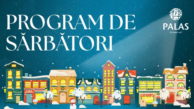PROGRAM PALAS DE SARBATORI 2025-2026