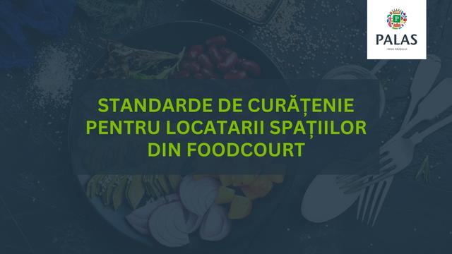 STANDARDE DE CURATENIE PENTRU LOCATARII SPATIILOR DIN FOODCOURT